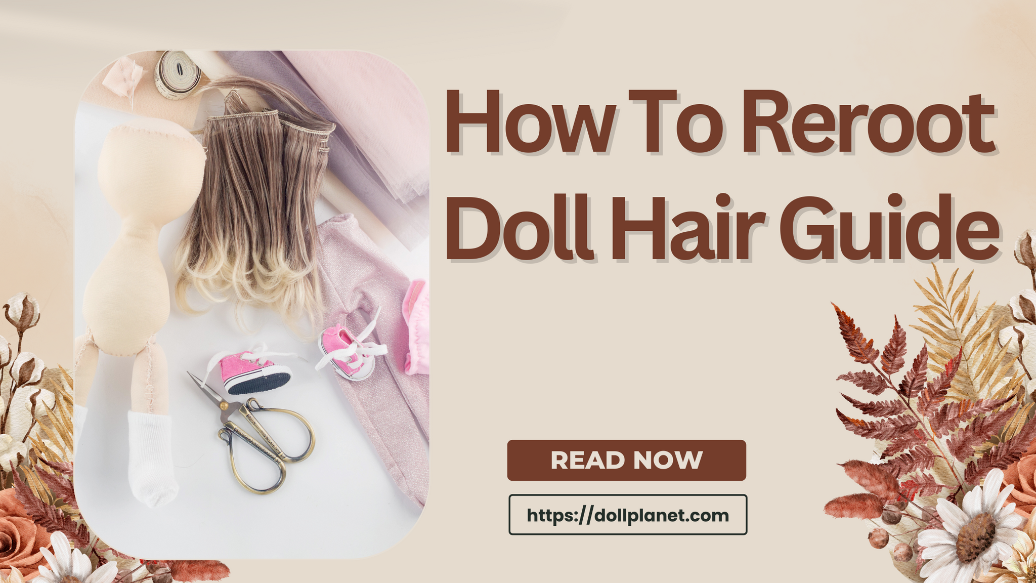 How To Reroot Doll Hair Guide