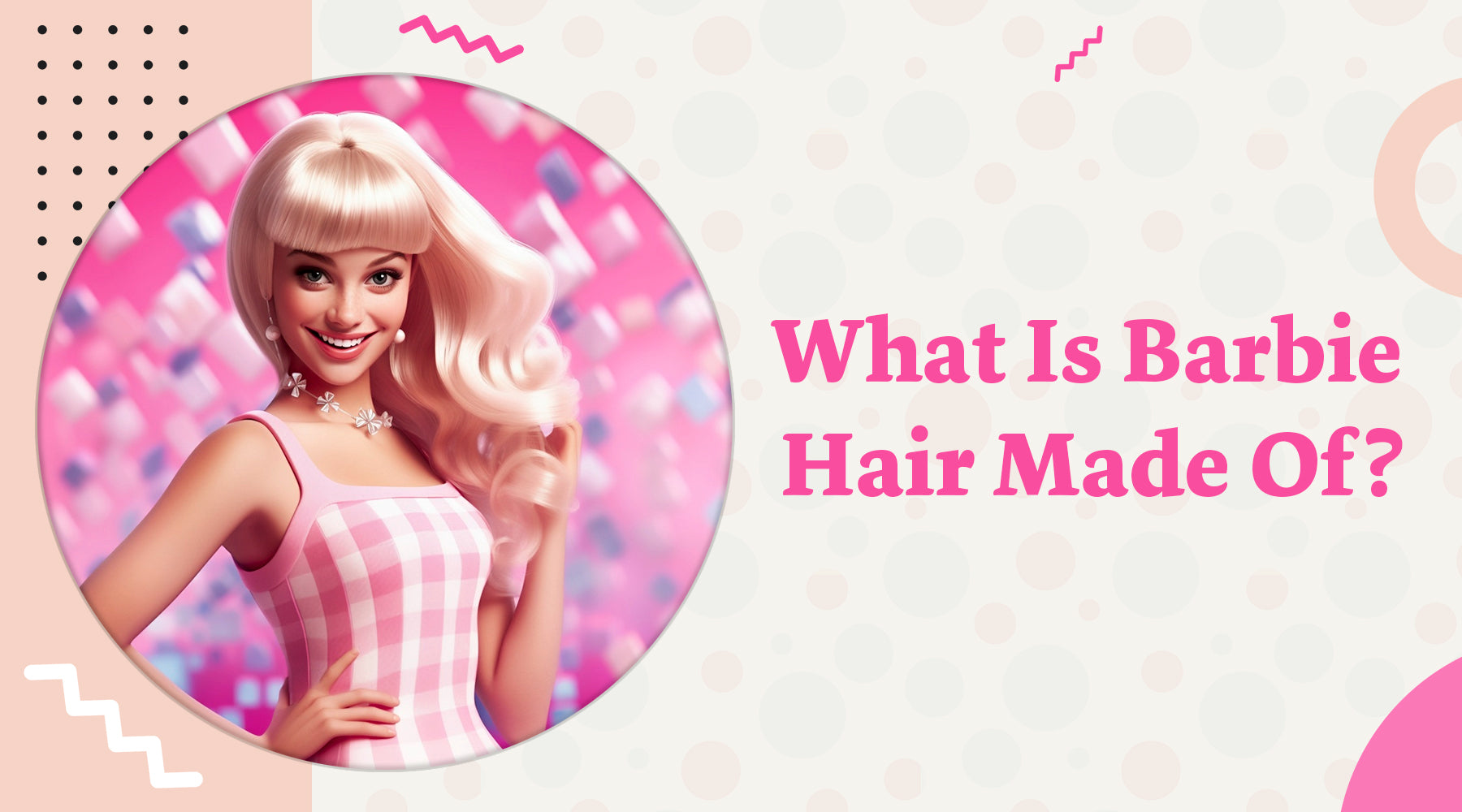 What is Barbie Hair Made Of?