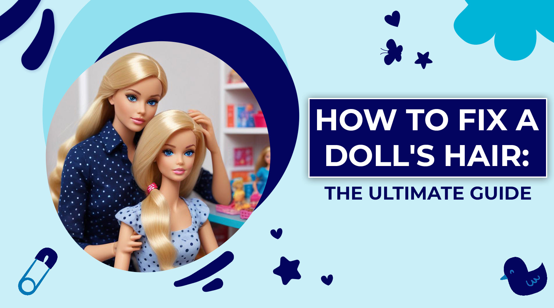 How to Fix a Doll's Hair | Barbie Hair Care Tips - Doll Planet – Doll ...