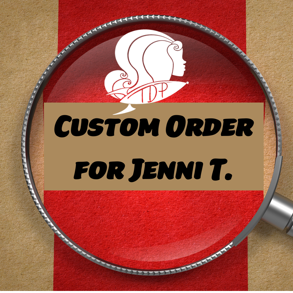 Custom Order for Janni T.